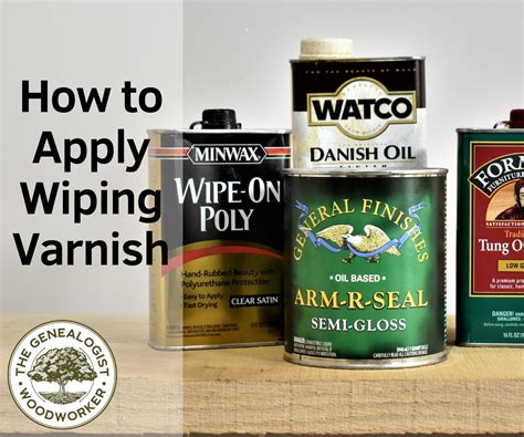 How to Apply Wipe-On Varnish : 5 Steps (with Pictures) - Instructables