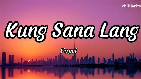 Yayoi - Kung Sana Lang (Lyric Video) - YouTube