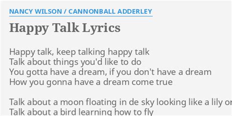 "HAPPY TALK" LYRICS by NANCY WILSON / CANNONBALL ADDERLEY: Happy talk, keep talking...