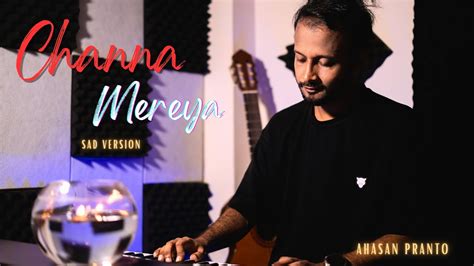 Channa Mereya [Sad Version] || Ahasan Pranto - YouTube