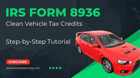 IRS Form 8936 for Clean Vehicle Credits (EV Tax Credits) - Step-by-Step Example for 2023 - YouTube