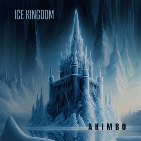 Stream Ice Kingdom by ÀKIMBØ | Listen online for free on SoundCloud