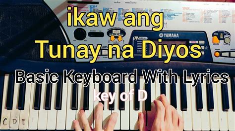 ikaw ang Tunay na Diyos Key of D Basic Keyboard with lyrics 🎹 Chords ...