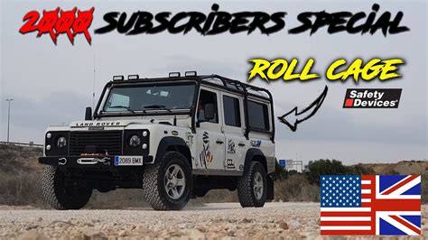 LAND ROVER DEFENDER 110 SAFETY DEVICES ROLL CAGE INSTALLATION | 2000 subscribers special - YouTube