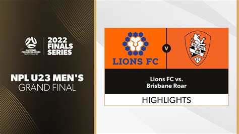 NPL U23 Men's Grand Final - Lions FC vs. Brisbane Roar Highlights - YouTube