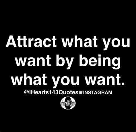 Attract what you want by being what you want - Quotes | Daily ...