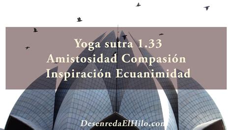 1.33 Amistosidad, Compasión, Inspiración y Ecuanimidad – simple yoga