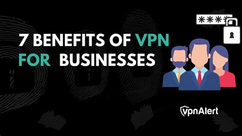 7 Benefits of VPN for Business You Should Know in 2024