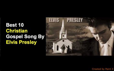 Best 10 Christian Gospel Songs By Elvis Presley - Elvis Presley