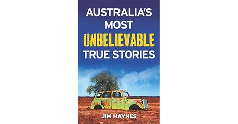 Australia's Most Unbelievable True Stories by Jim Haynes