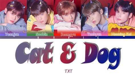 TXT (투모로우바이투게더) - "Cat & Dog" Lyrics [Color Coded_Han/Rom/Eng/가사] - YouTube