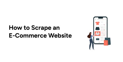 How to Scrape Data from an E-commerce Website