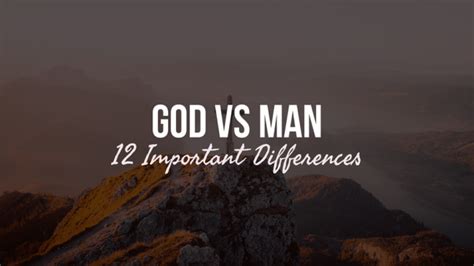 God Vs Man: (12 Important Differences To Know) 2023