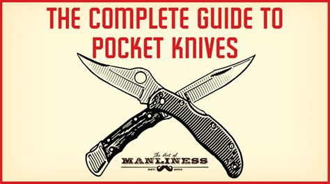 Pocket Knives: Types, Blades, and More | Art of Manliness