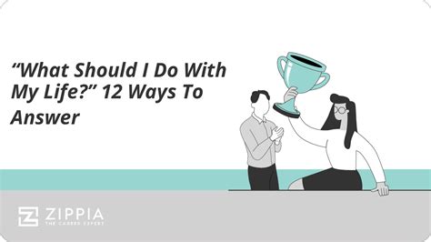 "What Should I Do With My Life?" 12 Ways To Find the Answer - Zippia