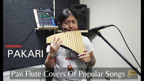 Pakari - Pan Flute Covers Of Popular Songs - YouTube