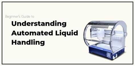 Beginner’s Guide to Understanding Automated Liquid Handling