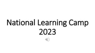 National Learning Camp 2023_081809.pptx