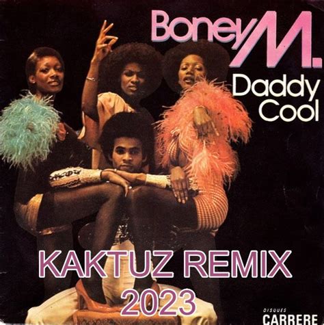 Boney M - Daddy Cool (KaktuZ RemiX 2023) – KaktuZ