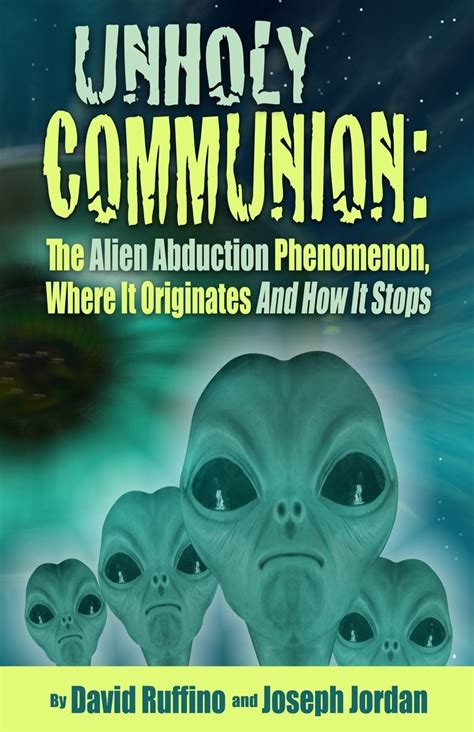 Unholy Communion: The Alien Abduction Phenomenon Where It Originates ...