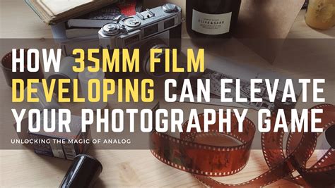 Unlocking the Magic of Analog: How 35mm Film Developing Can Elevate Your Photography Game ...