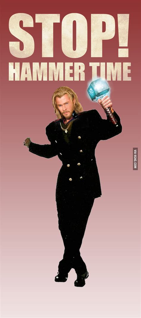 Stop! Hammer time! - 9GAG