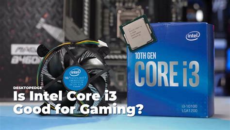 Is Intel Core i3 Good for Gaming? (Comparison) - DesktopEdge
