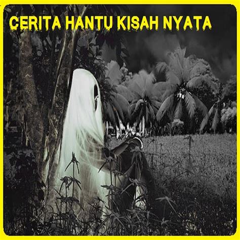 Cerita Hantu Nyata Di Indonesia Terbaru