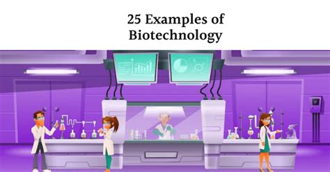 25 Examples of Biotechnology - Vivid Examples