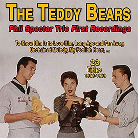 The Teddy Bears - Phil Spector Trio First Recordings - To Know Him Is ...