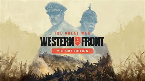 The Great War: Western Front™ Victory Edition - Epic游戏商城