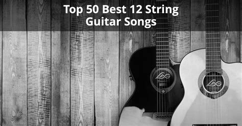 Top 50 Best 12 String Guitar Songs | Musician Tuts