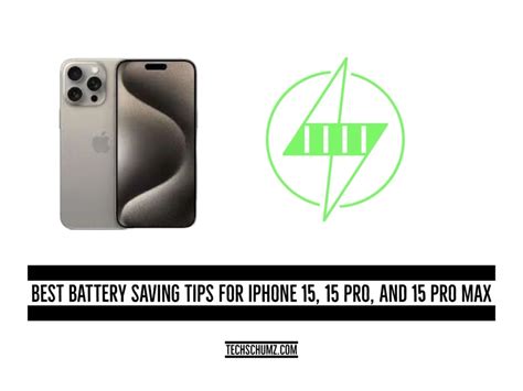 Best Battery Saving Tips for iPhone 15, 15 Pro, And 15 Pro Max | Techschumz