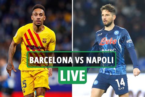 Barcelona vs Napoli: Live stream, TV channel, kick-off time and team news - Europa League latest ...