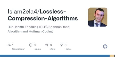 GitHub - Islam2ela4/Lossless-Compression-Algorithms: Run-length Encoding (RLE), Shannon-fano ...