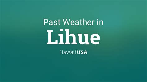 Past Weather in Lihue, Hawaii, USA — Yesterday or Further Back