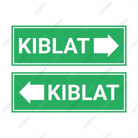 Arah Kiblat Sign, Arah Kiblat, Kiblat, Kiblat Vector PNG and Vector ...