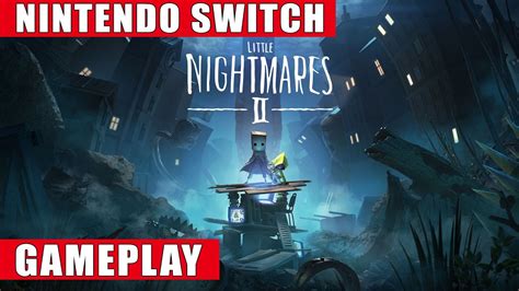 Little Nightmares II Nintendo Switch Gameplay - YouTube