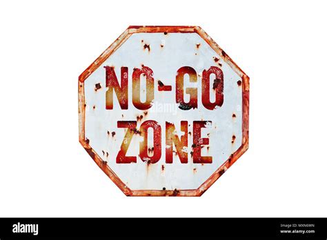 “No-Go Zone” warning sign over grungy white and red old rusty road traffic sign texture ...