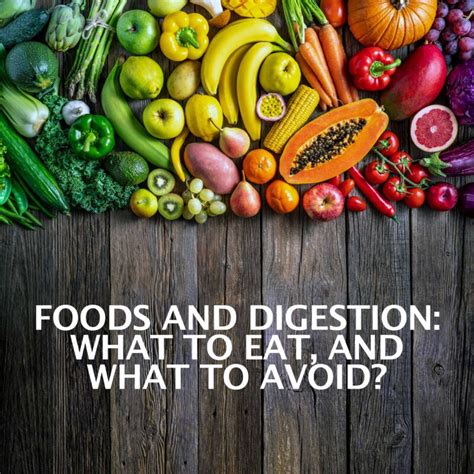 What to Eat, And What to Avoid for Digestion?