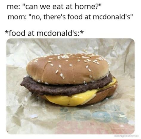 food at McDonald's isn't that great - Meme Generator