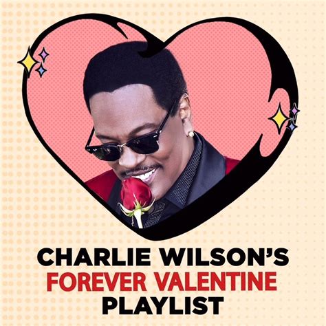 Charlie Wilson - Forever Valentine Playlist | Facebook