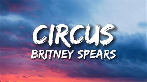 Britney Spears - Circus (Lyrics) - YouTube