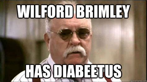 Wilford Brimley Has Diabeetus - Misc - quickmeme