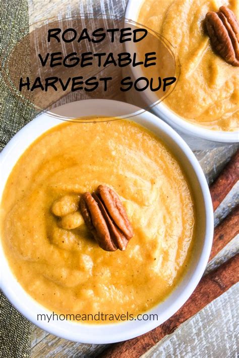 Roasted Vegetable Fall Harvest Soup - My Home and Travels