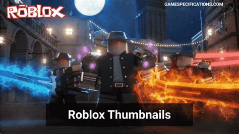 Roblox Thumbnails: An Ultimate Guide On Awesome Thumbnails Generation [2024] - Game Specifications