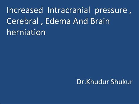 Increased Intracranial pressure Cerebral Edema And Brain herniation