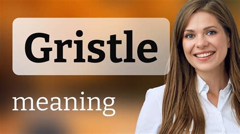 Gristle | what is GRISTLE meaning - YouTube