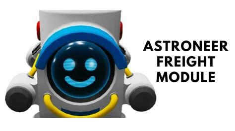 Exploring the Astroneer Freight Module: A Deep Dive