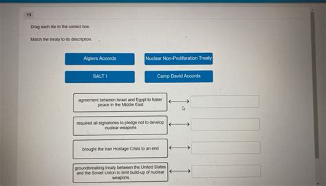Solved: 15 Drag each tile to the correct box. Match the treaty to its description. Algiers ...